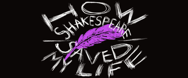 How Shakespeare Saved My Life