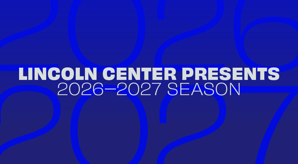 Lincoln Center Presents