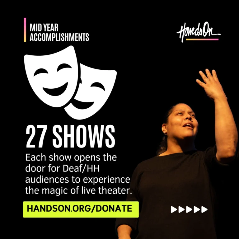Access to the arts doesn't happen by accident. It happens because of a community that believes everyone deserves a seat in the audience. ❤️

This season, together, we:
✨ Interpreted 27 performances
🎟️ Distributed 1,000+ tickets
🤟 Welcomed 600+ Deaf audience members
🎭 Expanded partnerships with theaters across New York City

As we prepare for an exciting fall season, your support helps make every interpreted performance, every training, and every accessible theater experience possible.

If you believe the arts should be accessible to everyone, consider making a gift today. Every donation helps create more opportunities for our community.